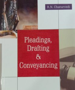 CLP's Pleadings, Drafting and Conveyancing by R.N. Chaturvedi