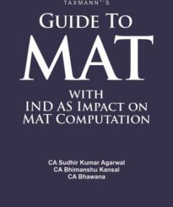 Taxmann's Guide To MAT with IND AS Impact on MAT Computation by Sudhir Kumar Agarwal
