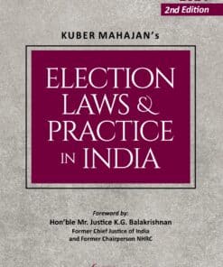 Whitesmann's Election Laws & Practice in India by Kuber Mahajan - 2nd Edition 2024