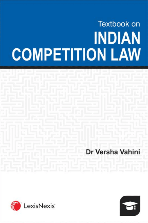 Lexis Nexis's Textbook on Indian Competition Law by Versha Vahini