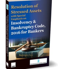 Taxmann's Resolution of Stressed Assets with Special Emphasis on Insolvency and Bankruptcy Code, 2016 for IIBF