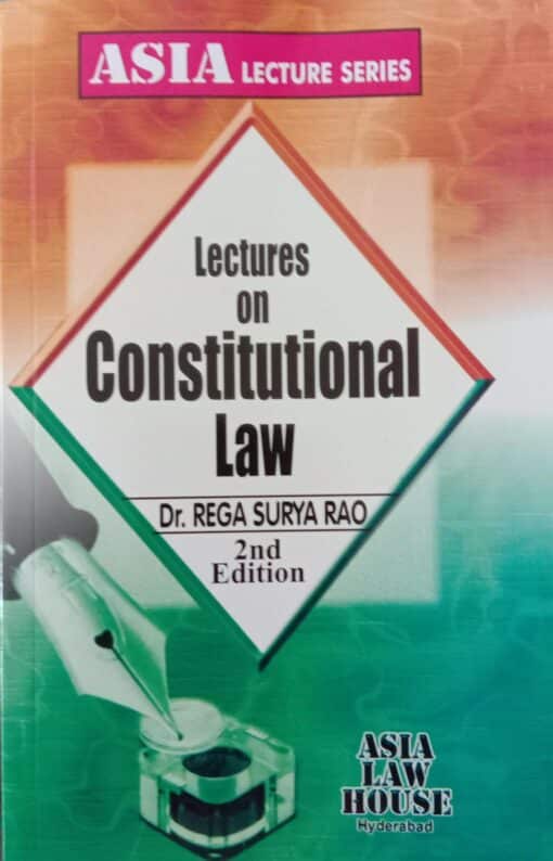 ALH's Lectures on Constitutional Law by Dr. Rega Surya Rao