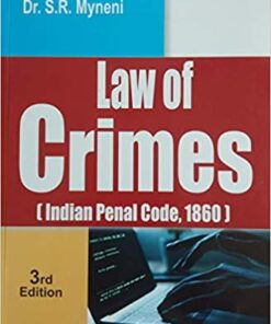ALH's Law of Crimes (Indian Penal Code 1860) by Dr. S.R. Myneni - 3rd Edition Reprint 2021