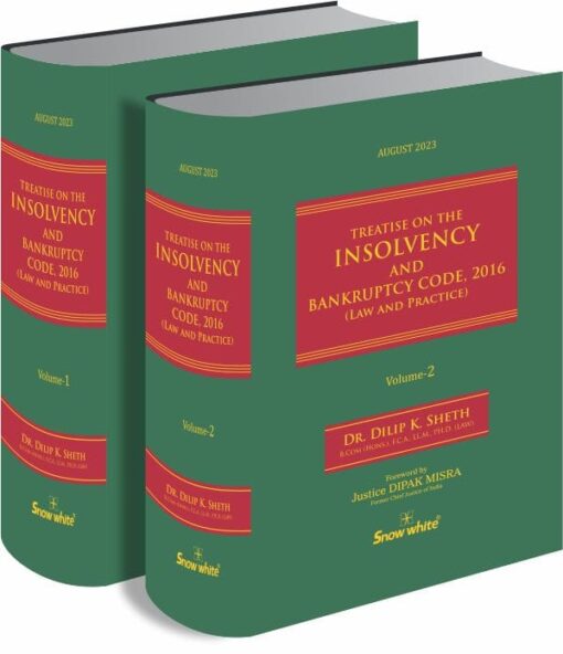 SWP's Treatise on The Insolvency and Bankruptcy Code, 2016 by Dilip K Sheth - Edition August 2023