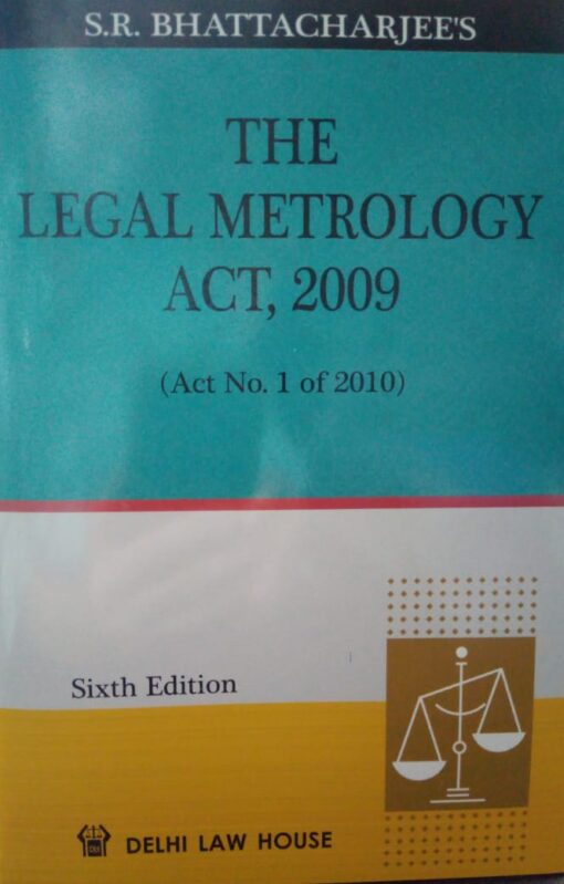 DLH's The Legal Metrology Act, 2009 by S.R. Bhattacharjee - 6th Updated Edition 2021