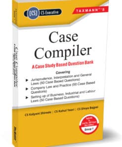 Taxmann's Case Compiler – A Case Study Based Question Bank | CS Executive – Group 1 by Kalyani Shirode for June 2025