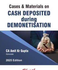 Bharat's Cases & Materials on Cash Deposited during Demonetisation by CA. Amit Kr. Gupta