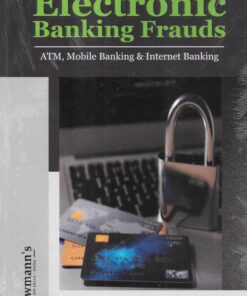 KP's Electronic Banking Frauds [ATM, Mobile Banking and Internet Banking] by Kant Mani