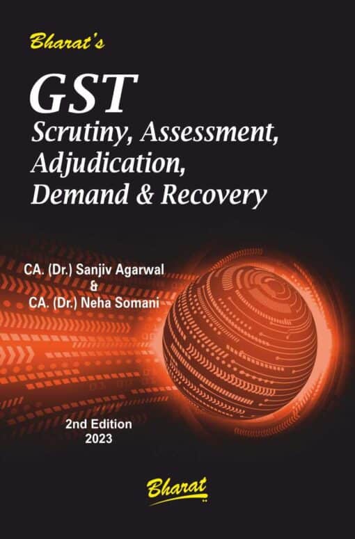 Bharat's GST Scrutiny, Assessment, Adjudication, Demand and Recovery by Dr. Sanjiv Agarwal