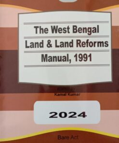 Kamal's The West Bengal Land & Land Reforms Manual, 1991 by T.N. Shukla - Edition 2024