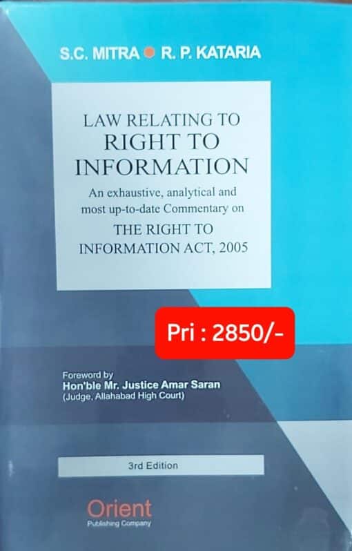 Orient's Law Relating to Right to Information by S.C. Mitra & R.P. Kataria - 3rd Edition 2023