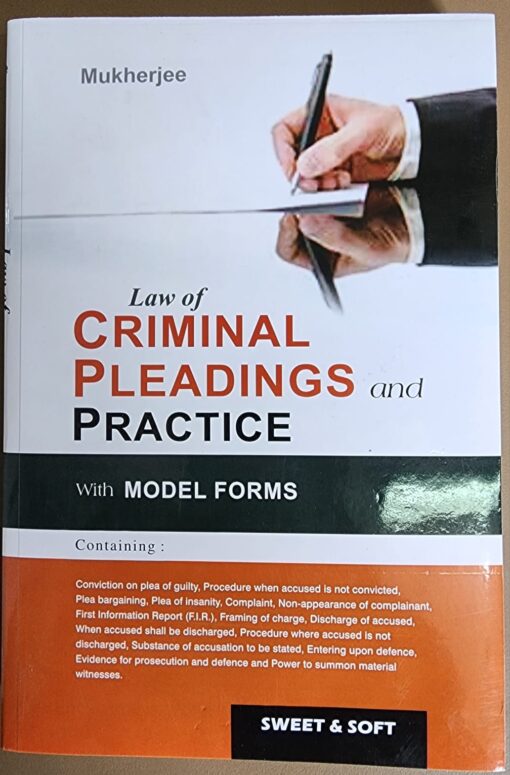 Sweet & Soft's Law of Criminal Pleadings and Practice by Mukherjee