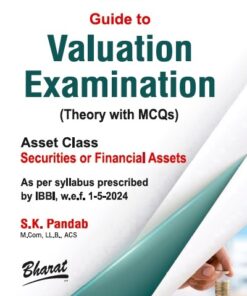 Bharat's Guide to Valuation Examinations [Theory with MCQs] Asset Class Securities or Financial Assets by S.K. Pandab