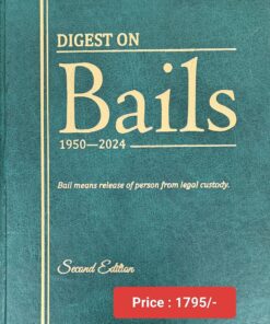 KP's Digest on Bails (1950 - 2024) by M L Bhargava - 2nd Edition 2025