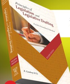 R. Cambray's Principles of Legislation and Legislative Drafting by Nirmal Kanti Chakrabarti