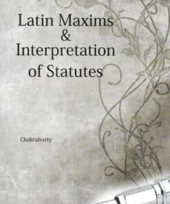 KP's Latin Maxims & Interpretation of Statutes by R Chakraborty