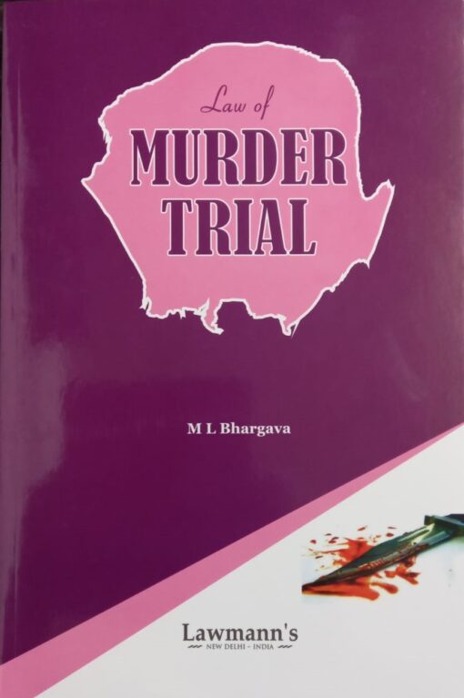 KP's Law of Murder Trial by M L Bhargava - Edition 2024