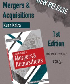 CLP's Law Related to Mergers & Acquisitions by Kush Kalra - 1st Edition 2024