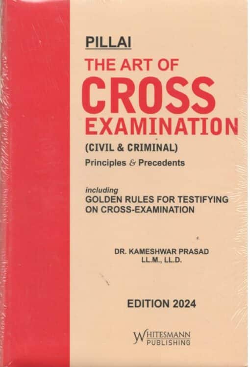 Whitesmann's The Art of Cross Examination (Civil & Criminal) by Kameshwar Prasad - Edition 2024