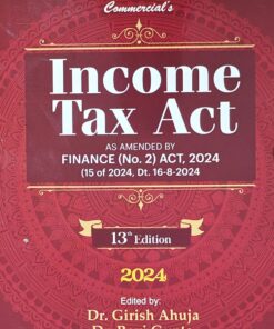 Commercial’s Income Tax Act (Pocket) By Dr Girish Ahuja & Dr Ravi Gupta - 13th Edition 2024