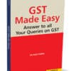 Taxmann's GST Made Easy - Answer To all Your Queries on GST by Arpit Haldia