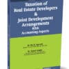 Taxmann's Taxation of Real Estate Developers & Joint Development Arrangements with Accounting Aspects by Raj K. Agarwal