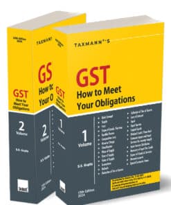 Taxmann's GST How to Meet Your Obligations by S.S. Gupta - 15th Edition October 2024