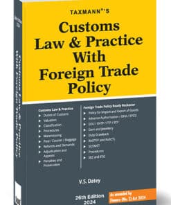 Taxmann's Customs Law & Practice with Foreign Trade Policy by V.S. Datey - 26th Edition 2024