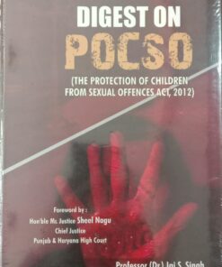 Lexman’s Digest on POCSO by Dr. Jai S. Singh - Edition 2025