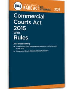 Taxmann's Commercial Courts Act 2015 with Rules – Bare Act with Section Notes - Edition 2025