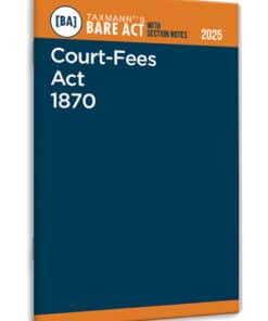 Taxmann's Court-Fees Act 1870 – Bare Act with Section Notes - Edition 2025