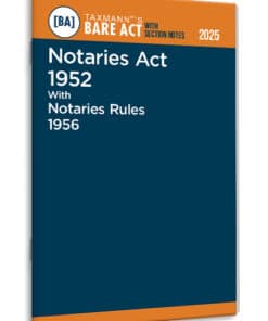 Taxmann's Notaries Act 1952 with Notaries Rules 1956 – Bare Act with Section Notes - Edition 2025