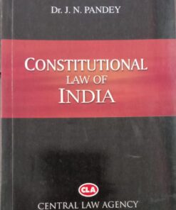 CLA's Constitution Law of India by Dr J N Pandey