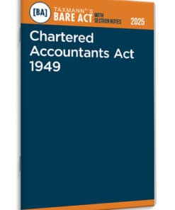 Taxmann's Chartered Accountants Act 1949 – Bare Act with Section Notes - Edition 2025