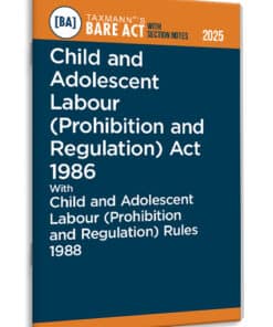 Taxmann's Child and Adolescent Labour (Prohibition and Regulation) Act 1986 – Bare Act with Section Notes - Edition 2025