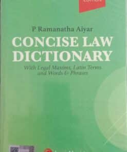 Lexis Nexis's Concise Law Dictionary by P Ramanatha Aiyar - 8th Edition 2024