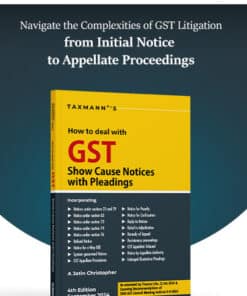 Taxmann's How to Deal with GST Show Cause Notices with Pleadings by A Jatin Christopher