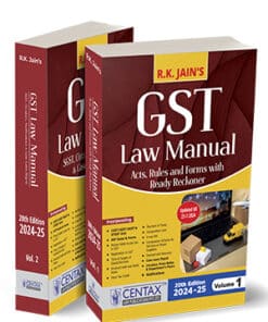 Centax's GST Law Manual 2024-25 by R.K. Jain (2 Volumes) - 20th Edition 2024-2025