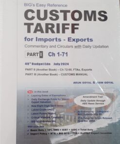 BIG's Easy Reference Customs Tariff 2024-25 by Arun Goyal - 49th Budget Edition July 2024