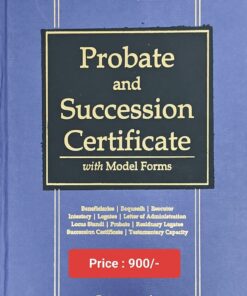 KP's Probate and Succession Certificate with Model Forms by M L Bhargava