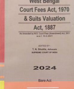 Kamal's West Bengal Court Fees Act, 1970 & Suit Valuation Act, 1887 by T.N. Shukla