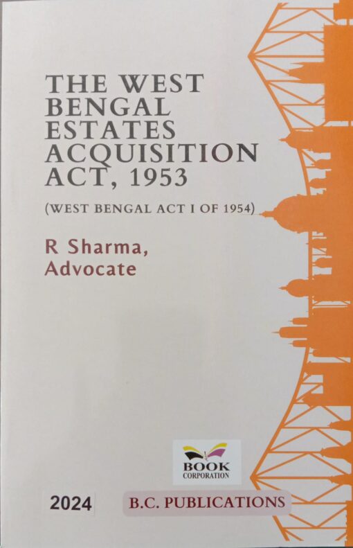 B.C. Publication's The West Bengal Estates Acquisition Act, 1953 by R Sharma - Edition 2024