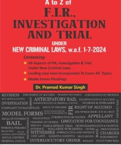 Commercial's A to Z of F.I.R., Investigation and Trial By Dr. Pramod Kumar Singh