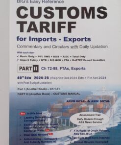 BIG's Easy Reference Customs Tariff 2024-25 by Arun Goyal - 49th Fin Act Edition October 2024