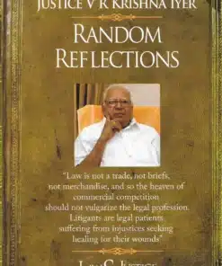 LJP's Random Reflections by Justice V R Krishna Iyer