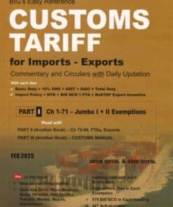 BIG's Easy Reference Customs Tariff 2025-26 by Arun Goyal - 50th Budget Edition February 2025